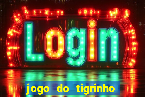 jogo do tigrinho com deposito de 1 real